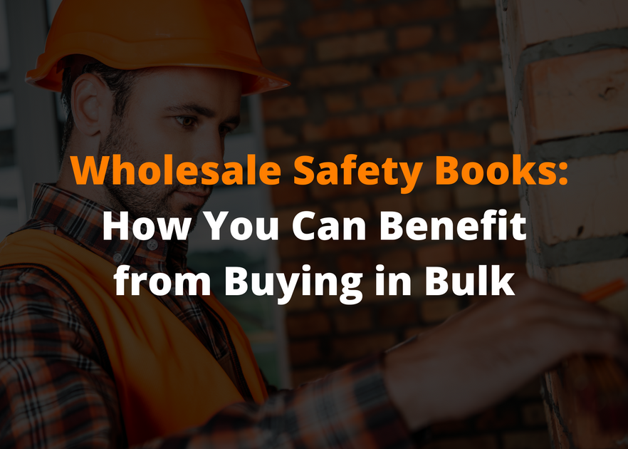 Wholesale Safety Books: How You Can Benefit from Buying in Bulk | UniPrint